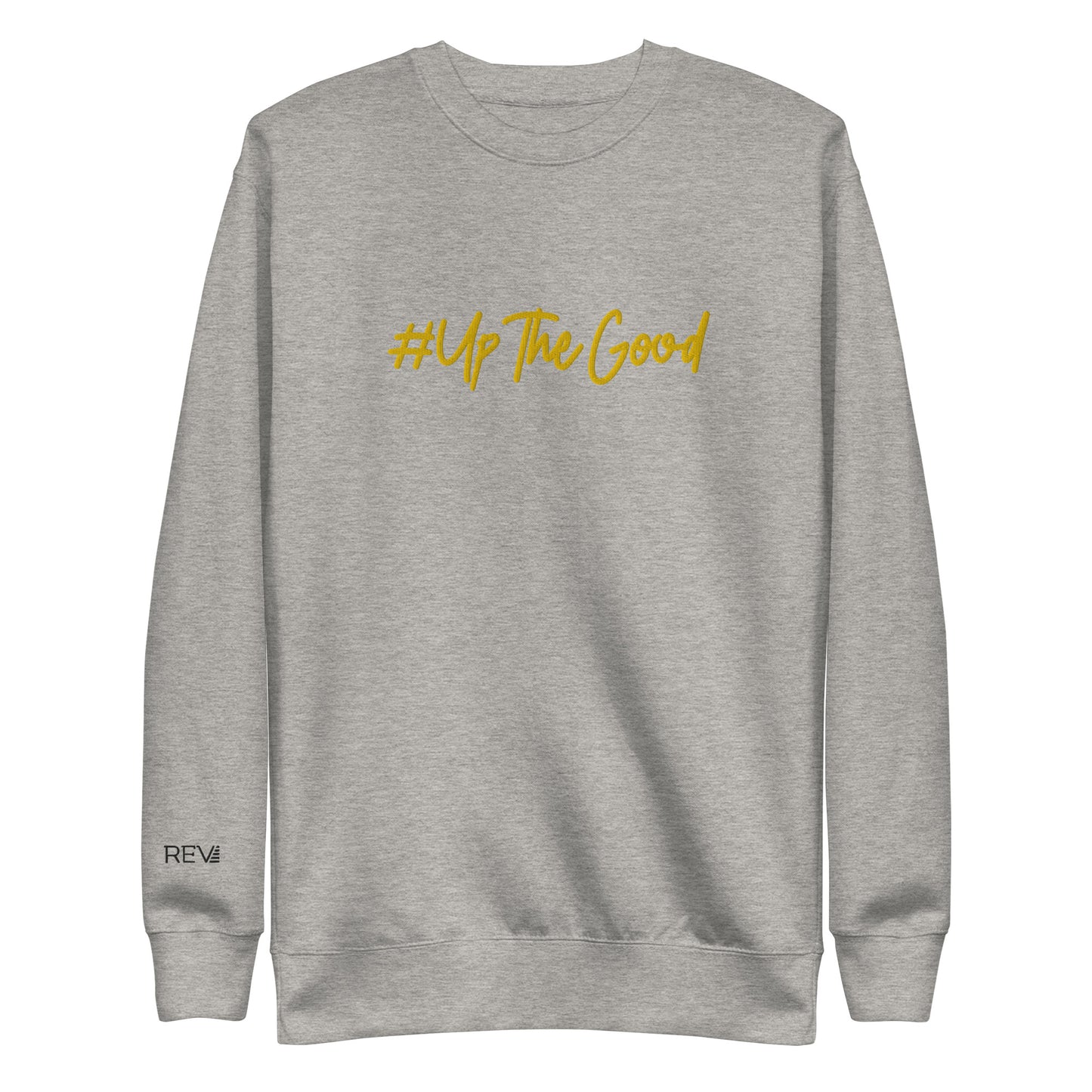 The #UpTheGood Crewneck